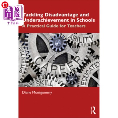 海外直订Tackling Disadvantage and Underachievement in Schools: A Practical Guide for Tea 解决学校中的劣势和成绩不佳
