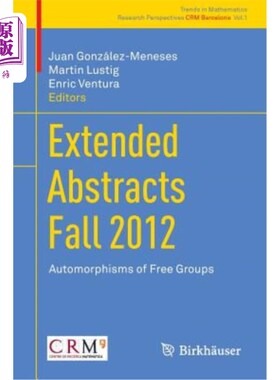 海外直订Extended Abstracts Fall 2012: Automorphisms of Free Groups 2012年秋季扩展摘要：自由群的自同构