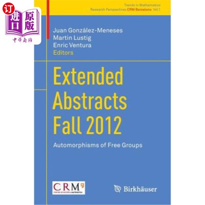 海外直订Extended Abstracts Fall 2012: Automorphisms of Free Groups 2012年秋季扩展摘要：自由群的自同构