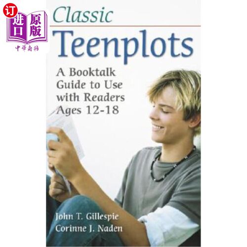 海外直订Classic Teenplots: A Booktalk Guide to Use with Readers Ages 12-18 经典的青少年情节:12-18岁读者使用的书话指南