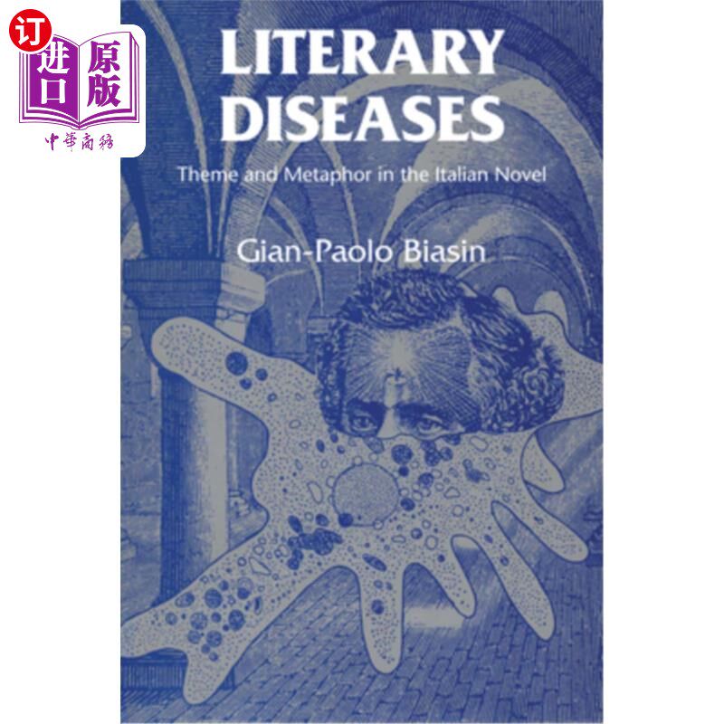 海外直订Literary Diseases: Theme and Metaphor in the Italian Novel 文学病:意大利小说的主题与隐喻