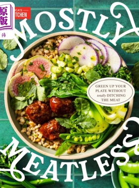 预售 几乎素食 绿色饮食 不完全放弃肉类 Mostly Meatless Green Up Your Plate 英文原版 America s Test Kitchen 【中商原版】