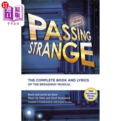 海外直订Passing Strange: The Complete Book and Lyrics of the Broadway Musical 《奇怪的过往》：百老汇音乐剧的全集和