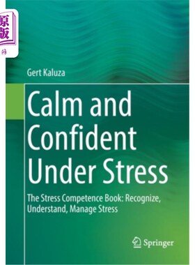 海外直订医药图书Calm and Confident Under Stress: The Stress Competence Book: Recognize, Understa 压力下的冷静和自信