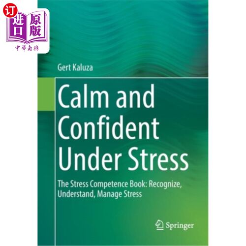 海外直订医药图书Calm and Confident Under Stress: The Stress Competence Book: Recognize, Understa 压力下的冷静和自信