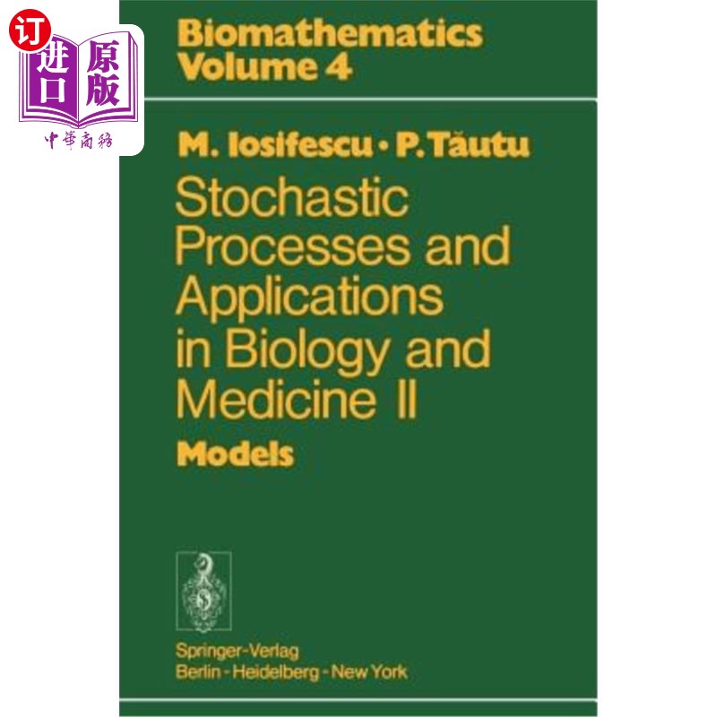 海外直订Stochastic Processes and Applications in Biology and Medicine II: Models 随机过程及其在生物学和医学中的应用