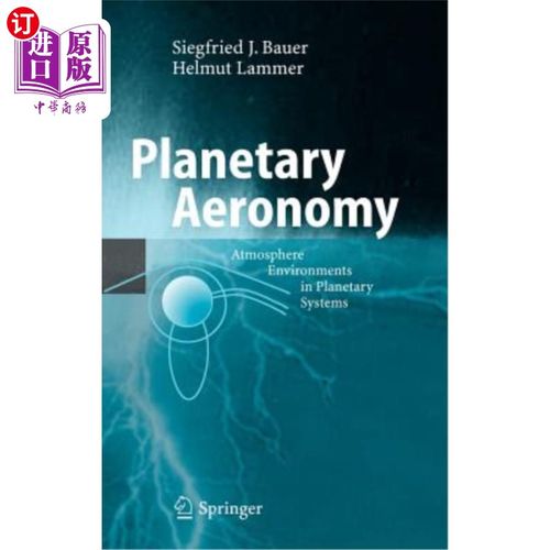 海外直订Planetary Aeronomy: Atmosphere Environments in Planetary Systems 行星天文学:行星系统中的大气环境