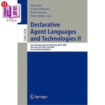 海外直订Declarative Agent Languages and Technologies II: Second International Workshop,  声明性代理语言与技术II：第