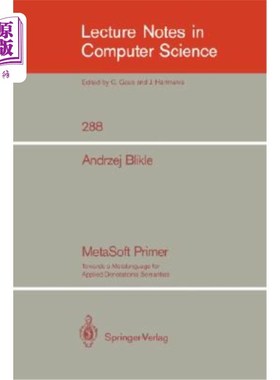 海外直订Metasoft Primer: Towards a Metalanguage for Applied Denotational Semantics 元语言入门:应用指称语义的元语言
