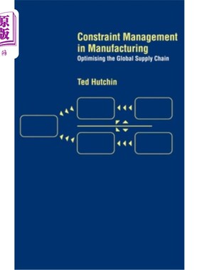 海外直订Constraint Management in Manufacturing: Optimising the Supply Chain 制造业的约束管理：优化供应链