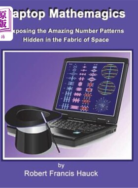 海外直订Laptop Mathemagics: How to Expose the Amazing Number Patterns Hidden in the Fabr 笔记本电脑数学：如何揭示隐