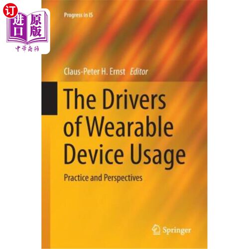 海外直订The Drivers of Wearable Device Usage: Practice and Perspectives 可穿戴设备使用的驱动因素：实践与展望