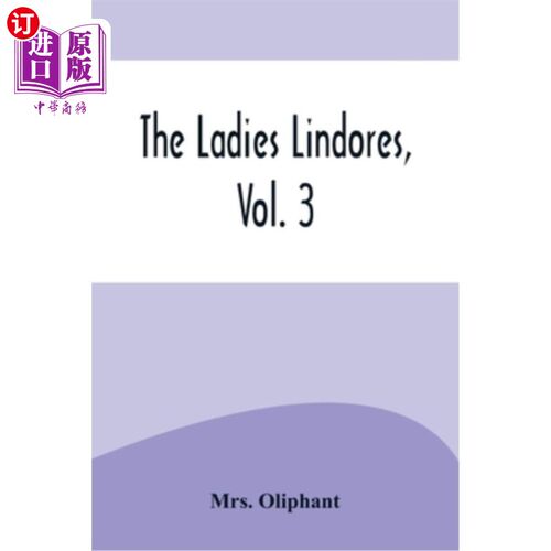 海外直订The Ladies Lindores, Vol. 3 《林多尔夫人》第三卷