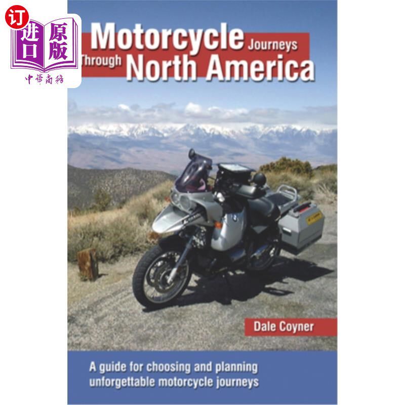 海外直订Motorcycle Journeys Through North America: A Guide for Choosing and Planning Unf 北美摩托车之旅:选择和规划