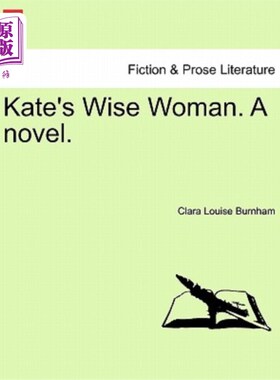 海外直订Kate's Wise Woman. a Novel. 凯特的聪明女人。一本小说。