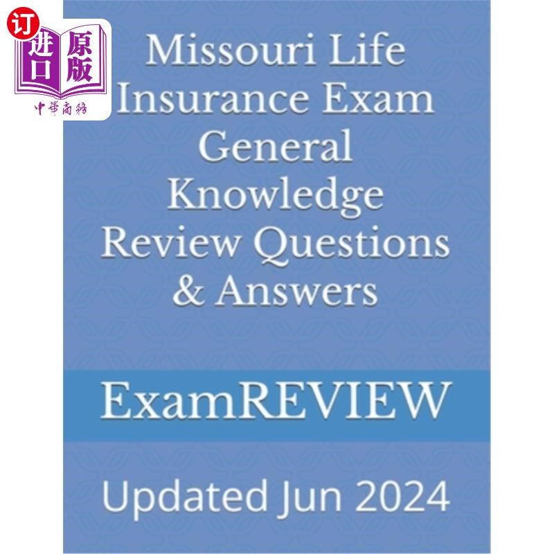 海外直订Missouri Life Insurance Exam General Knowledge Review Questions & Answers 密苏里州人寿保险考试一般知识复习