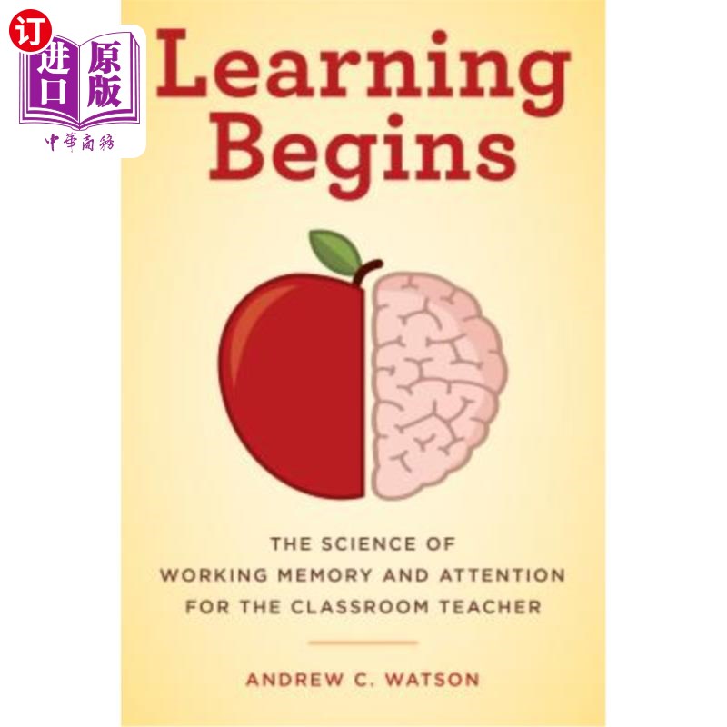 海外直订Learning Begins: The Science of Working Memory and Attention for the Classroom T 学习开始：课堂教师工作记忆