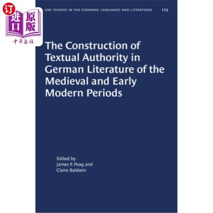 Literature Construction 海外直订The the Textual and 中世纪和近代早期德国文学文 Authority Medieval German