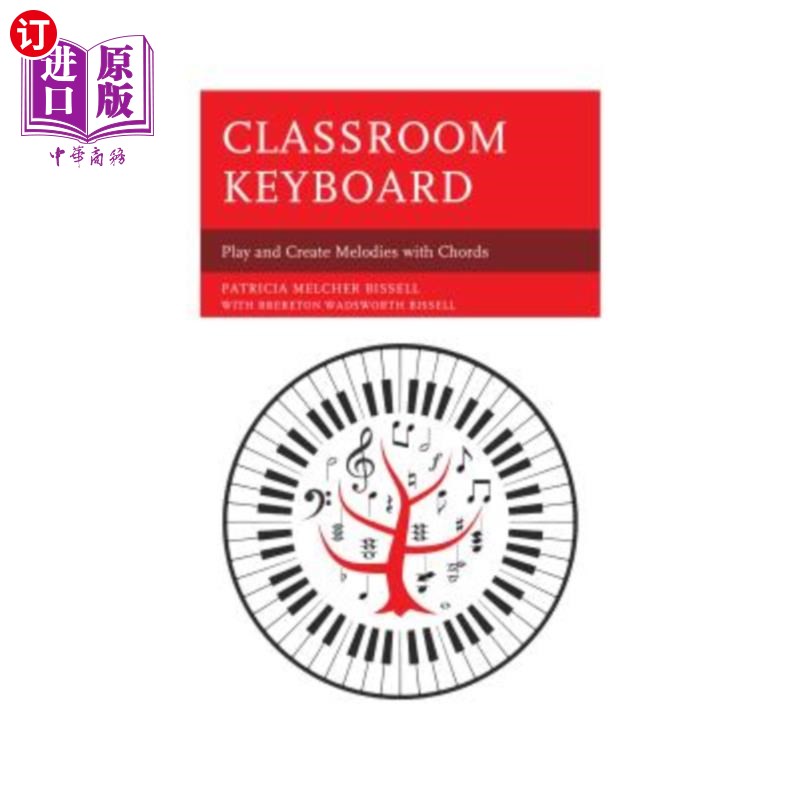 海外直订Classroom Keyboard: Play and Create Melodies with Chords 教室键盘:用和弦弹奏和创作旋律