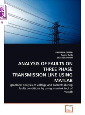 海外直订Analysis of Faults on Three Phase Transmission Line Using MATLAB 基于MATLAB的三相输电线路故障分析