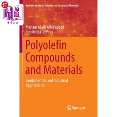 海外直订Polyolefin Compounds and Materials: Fundamentals and Industrial Applications 聚烯烃化合物和材料:基础和工业应用