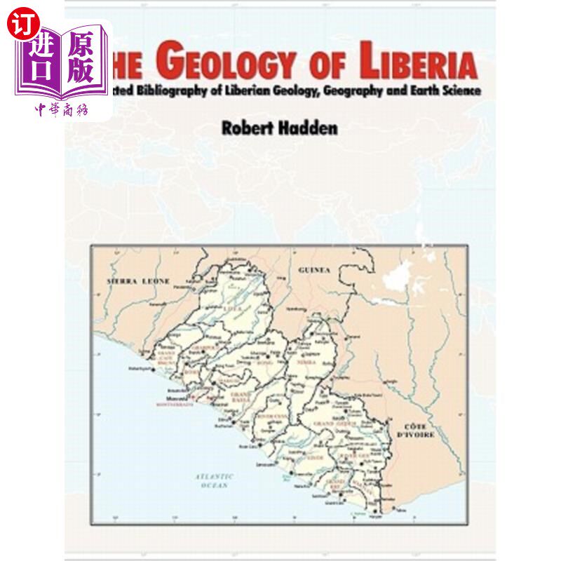 海外直订The Geology of Liberia: A Selected Bibliography of Liberian Geology 利比里亚地质学：利比里亚地质学精选书目