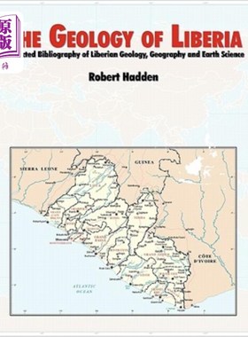 海外直订The Geology of Liberia: A Selected Bibliography of Liberian Geology 利比里亚地质学：利比里亚地质学精选书目