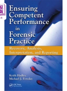 海外直订Ensuring Competent Performance in Forensic Practice: Recovery, Analysis, Interpr 确保司法实践中的称职表现: