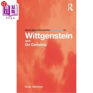 海外直订Routledge Philosophy Guidebook to Wittgenstein and on Certainty 《维特根斯坦哲学指南》和《论确定性》