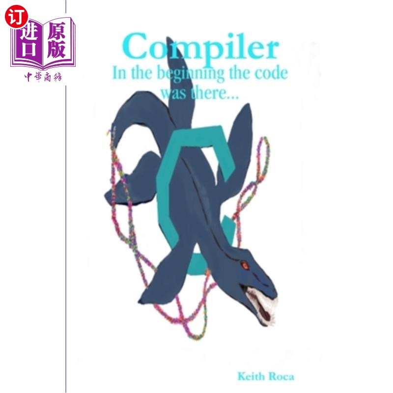 海外直订Compiler: In the beginning the code was there... 编译器：一开始代码就在那里。。。