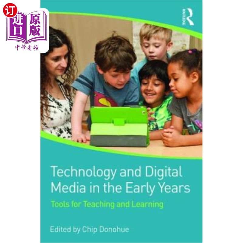 海外直订Technology and Digital Media in the Early Years: Tools for Teaching and Learning 早期的技术和数字媒体：教学