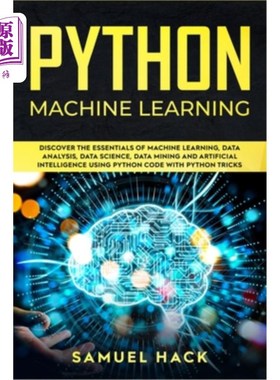海外直订Python Machine Learning: Discover the Essentials of Machine Learning, Data Analy Python机器学习