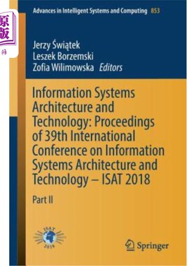 海外直订Information Systems Architecture and Technology: Proceedings of 39th Internation 信息系统体系结构与技术：第