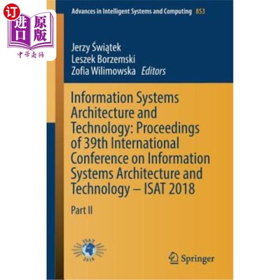 海外直订Information Systems Architecture and Technology: Proceedings of 39th Internation 信息系统体系结构与技术：第
