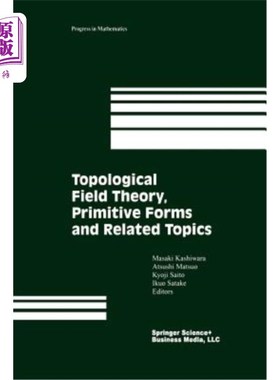 海外直订Topological Field Theory, Primitive Forms and Related Topics 拓扑场论、原始形式及相关主题