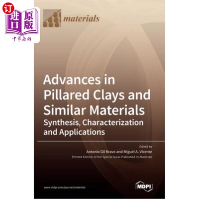 海外直订Advances in Pillared Clays and Similar Materials: Synthesis, Characterization an 柱状粘土及类似材料的合成、