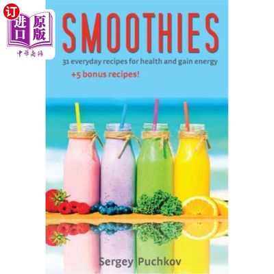 海外直订Smoothies: 31+5 Bonus Everyday Recipes For Health and Gain Energy 冰沙:31+5加值每日食谱健康和获得能量