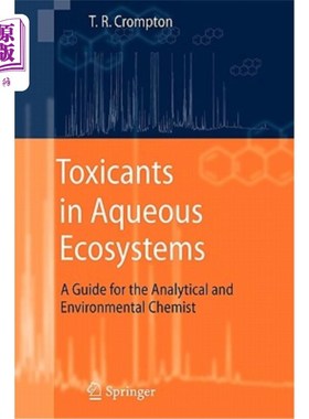 海外直订Toxicants in Aqueous Ecosystems: A Guide for the Analytical and Environmental Ch 水生态系统中的毒物：分析和环境