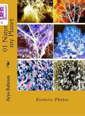 海外直订01 Nature in my Planet: Esoteric Photos 我星球上的自然:深奥的照片