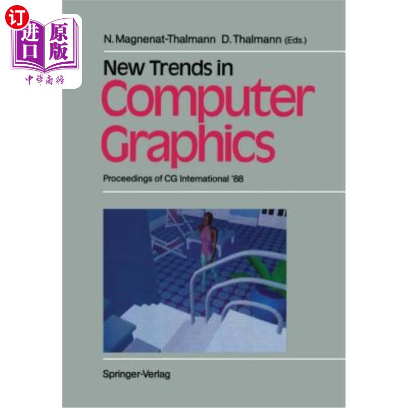 海外直订New Trends in Computer Graphics: Proceedings of CG International '88 计算机图形学的新趋势:计算机图形学国际