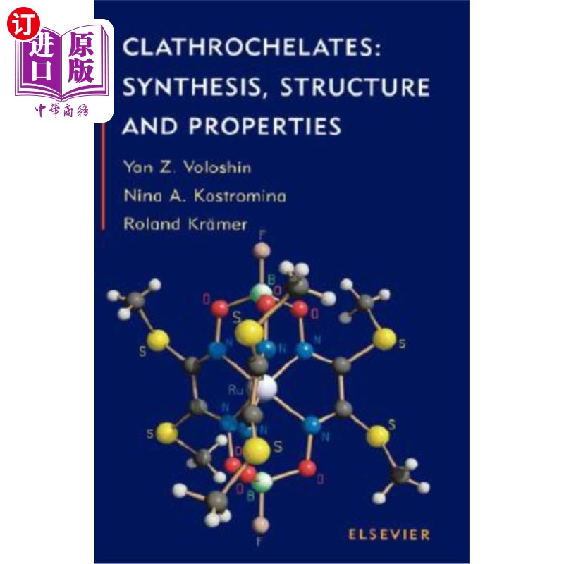 海外直订Clathrochelates: Synthesis, Structure and Properties 克拉通螯合物的合成、结构与性能