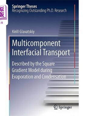 海外直订Multicomponent Interfacial Transport: Described by the Square Gradient Model Dur 多组分界面输运：蒸发和冷凝