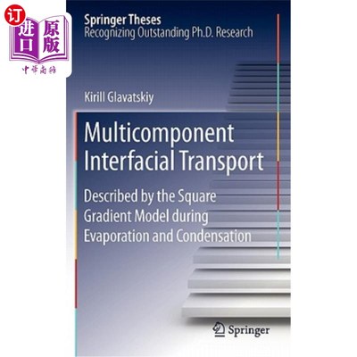 海外直订Multicomponent Interfacial Transport: Described by the Square Gradient Model Dur 多组分界面输运：蒸发和冷凝