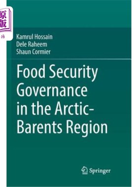 海外直订Food Security Governance in the Arctic-Barents Region 北极巴伦支地区的粮食安全治理