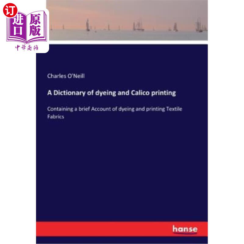 海外直订A Dictionary of dyeing and Calico printing 印染词典