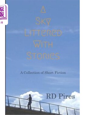 海外直订A Sky Littered with Stories: A Collection of Short Fiction 满天都是故事：短篇小说集