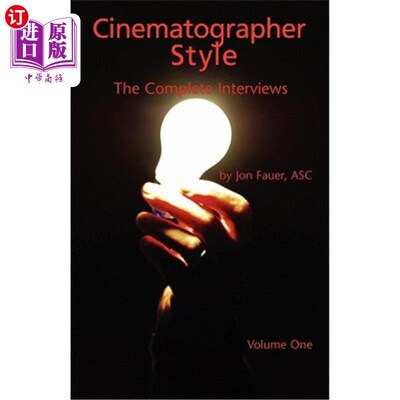 海外直订Cinematographer Style: The Complete Interviews, Volume I 电影摄影师风格：完整的采访，第一卷