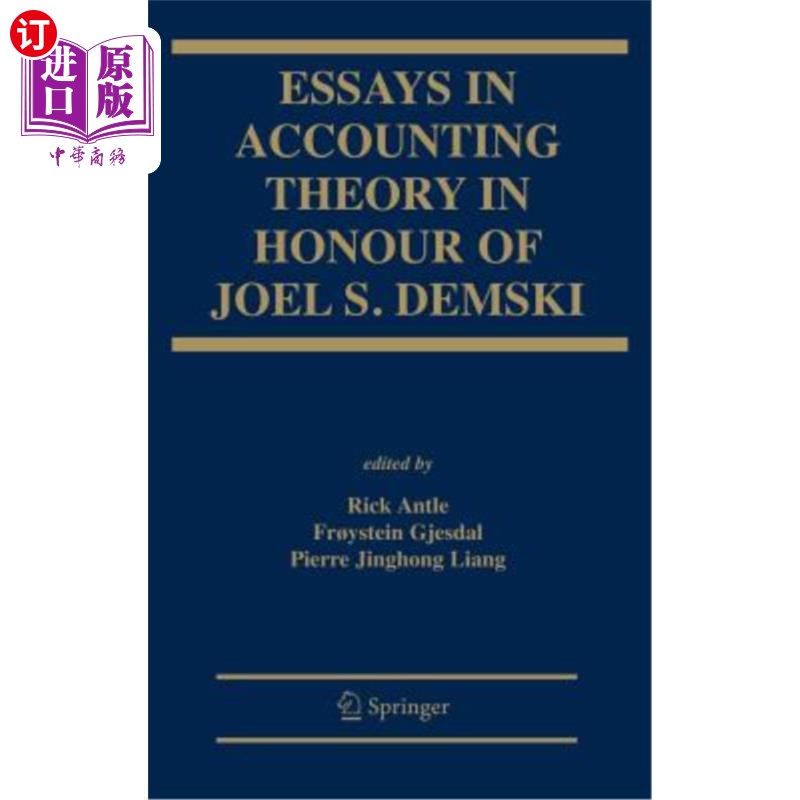 海外直订Essays in Accounting Theory in Honour of Joel S. Demski 为纪念乔尔·S·德姆斯基而撰写的会计理论论文