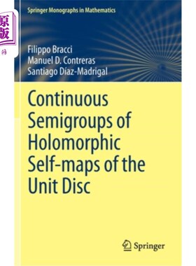 海外直订Continuous Semigroups of Holomorphic Self-Maps of the Unit Disc 单位圆盘全纯自映射的连续半群