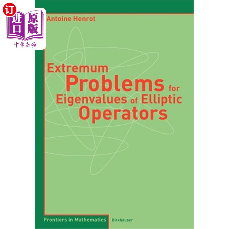 海外直订Extremum Problems for Eigenvalues of Elliptic Operators 椭圆算子特征值的极值问题